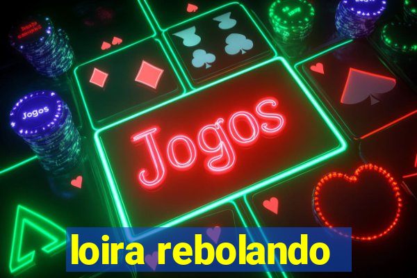 loira rebolando
